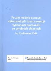 kniha Použití modelu pracovní výkonosti při řízení a rozvoji výkonnosti pracovníků ve výrobních oblastech = Job performance model application in job performance management and development in production area : teze disertační práce, Univerzita Tomáše Bati ve Zlíně 2011