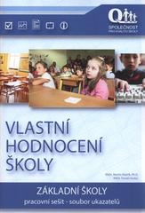 kniha Vlastní hodnocení školy - základní školy 2010 metodická část, pracovní sešit se souborem ukazatelů, Společnost pro kvalitu školy 2010