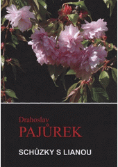 kniha Schůzky s Lianou příběh z poloviny dvacátého století, Šárka 2008