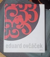 kniha Eduard Ovčáček  Velká monografie, Gallery 2007