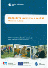 kniha Komunitní knihovna a senioři metodický materiál, Masarykova veřejná knihovna 2012