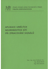 kniha Aplikace umělých neuronových sítí při zpracování signálů, ČVUT 2009