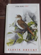 kniha Slavík obecný pták roku 2007, Česká společnost ornitologická ve spolupráci s Agenturou ochrany přírody a krajiny ČR 2007