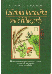 kniha Léčebná kuchařka svate Hildegardy Recepty středovéke svétice, Alternativa 1998
