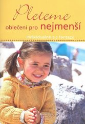 kniha Pleteme oblečení pro nejmenší Individuálně a s fantazií, Svojtka & Co. 2008