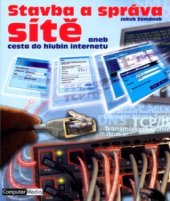 kniha Stavba a správa sítě, aneb, Cesta do hlubin internetu, Computer Media 2004
