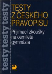 kniha Testy z českého pravopisu přijímací zkoušky na osmiletá gymnázia, Fortuna 2001