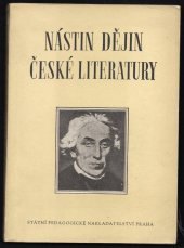 kniha Nástin dějin české literatury od počátku národního obrození až do současnosti ; pomocná kniha literární historie pro 9. - 11. postupný ročník škol všeobecně vzdělávacích pro školy pedagogické a odborné í, Státní pedagogické nakladatelstí 1957