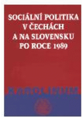 kniha Sociální politika v Čechách a na Slovensku po roce 1989, Karolinum  1998