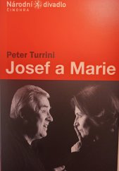 kniha Peter Turrini, Josef a Marie = [Peter Turrini, Josef und Maria] : česká premiéra 6. a 7. dubna 2006 v Divadle Kolowrat, Národní divadlo 2006