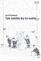 kniha Tak takhle by to nešlo, Marcela Bednářová 2014