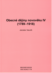 kniha Obecné dějiny novověku IV. - 1789-1918, Masarykova univerzita 2019