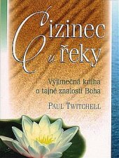 kniha Cizinec u řeky  Výjimečná kniha o tajné znalosti Boha, Eckankar 2015