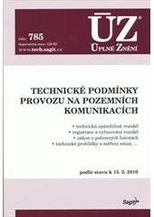 kniha Technické podmínky provozu na pozemních komunikacích technická způsobilost vozidel, registrace a vyřazovaní vozidel, zákon o pohonných hmotách, technické prohlídky a měření emisí,-- : podle stavu k 15.2.2010, Sagit 2010