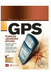 kniha GPS praktická uživatelská příručka, CPress 2007