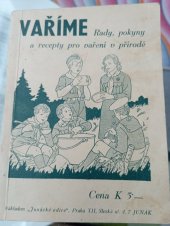 kniha Vaříme rady, pokyny a recepty pro vaření v přírodě, Junácká edice 1939