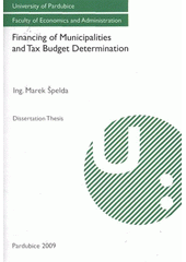 kniha Financing of municipalities and tax budget determination dissertation thesis, University of Pardubice 2009