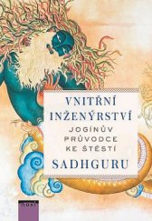 kniha Vnitřní inženýrství Jogínův průvodce k radosti, NOXI 2018