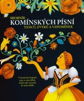 kniha Sborník komínských písní, tanců, zvyků a vzpomínek, MČ Brno-Komín 2021