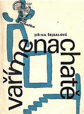 kniha Vaříme na chatě, Státní zdravotnické nakladatelství 1969