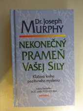 kniha Nekonečný prameň vašej sily Kĺučová kniha pozitívneho myslenia, Aktuell 2009