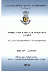 kniha Analýza dat z provozu kolejových vozidel autoreferát disertační práce, Vysoká škola báňská - Technická univerzita Ostrava 2008