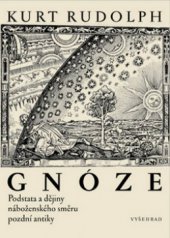 kniha Gnóze podstata a dějiny náboženského směru pozdní antiky, Vyšehrad 2010