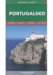 kniha Portugalsko podrobné a přehledné informace o historii, kultuře, přírodě a turistickém zázemí Portugalska, Freytag & Berndt 2005