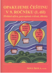kniha Opakujeme češtinu v 9. ročníku přehled učiva, doplňovací cvičení, diktáty, Nová škola 