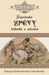 kniha Staročeské zpěvy hrdinské a milostné Rukopisy Královédvorský a Zelenohorský, Černý drak 2018