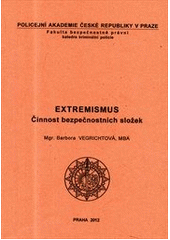 kniha Extremismus činnost bezpečnostních složek, Policejní akademie České republiky v Praze 2012