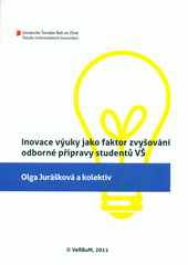 kniha Inovace výuky jako faktor zvyšování odborné přípravy studentů VŠ, VeRBuM 2011