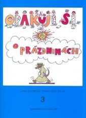 kniha Opakuji si o prázdninách 3 Knížka pro děti, které ukončily 3. ročník základní školy, Sinus 1991