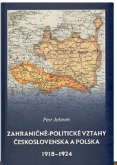 kniha Zahraničně-politické vztahy Československa a Polska 1918-1924, Matice slezská 2009