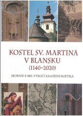 kniha Kostel sv. Martina v Blansku (1140–2020) Sborník k 880. výročí založení kostela, Město Blansko 2020