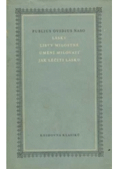 kniha Lásky Listy milostné ; Umění milovati ; Jak léčiti lásku, SNKLU 1963
