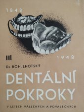 kniha Dentální pokroky v letech válečných a poválečných. Díl III, Vzdělávací ústav dentistů 1948