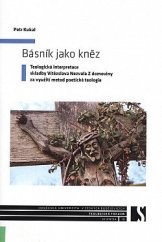 kniha Básník jako kněz :  teologická interpretace skladby Vítězslava Nezvala Z domoviny za využití metod poetické teologie, Vydání 1. 2022