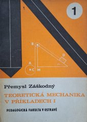 kniha Teoretická mechanika v příkladech I., Pedagogická fakulta v Ostravě 1984