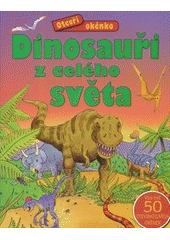 kniha Dinosauři z celého světa, Svojtka & Co. 2012