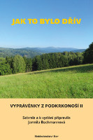 kniha Jak to bylo dřív Vyprávěnky z Podkrkonoší II, Bor 2013