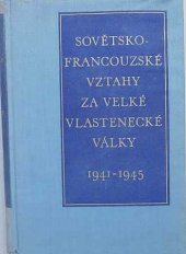 kniha Sovětsko-francouzské vztahy za Velké vlastenecké války v letech 1941-1945 Dokumenty a materiály, SNPL 1960