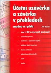 kniha Účetní uzávěrka a závěrka v přehledech snadno a rychle, Grada 2006