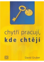 kniha Chytří pracují, kde chtějí, Alfa Publishing 2005