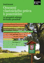 kniha Omezení vlastnického práva k pozemkům ve prospěch ochrany životního prostředí, Leges 2012