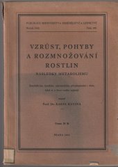 kniha Vzrůst, pohyby a rozmnožování rostlin následky metabolismu : zemědělcům, lesníkům, zahradníkům, přírodopiscům i všem, kdož se o život rostlin zajímají, Ministerstvo zemědělství a lesnictví 1942