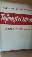 kniha Tajemství zdraví náš osud je v hormonech, Jos. R. Vilímek 1938