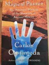 kniha Magical Passes The practical Wisdom of the Shamans of Ancient Mexico, HarperCollins 1998