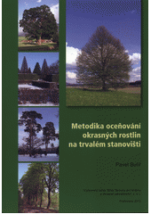 kniha Metodika oceňování okrasných rostlin na trvalém stanovišti, Výzkumný ústav Silva Taroucy pro krajinu a okrasné zahradnictví Průhonice s Novou tiskárnou Pelhřimov 2013