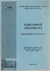 kniha Nákladové účetnictví (Manažerské účetnictví I), Vysoká škola ekonomická, Fakulta financí a účetnictví 2000